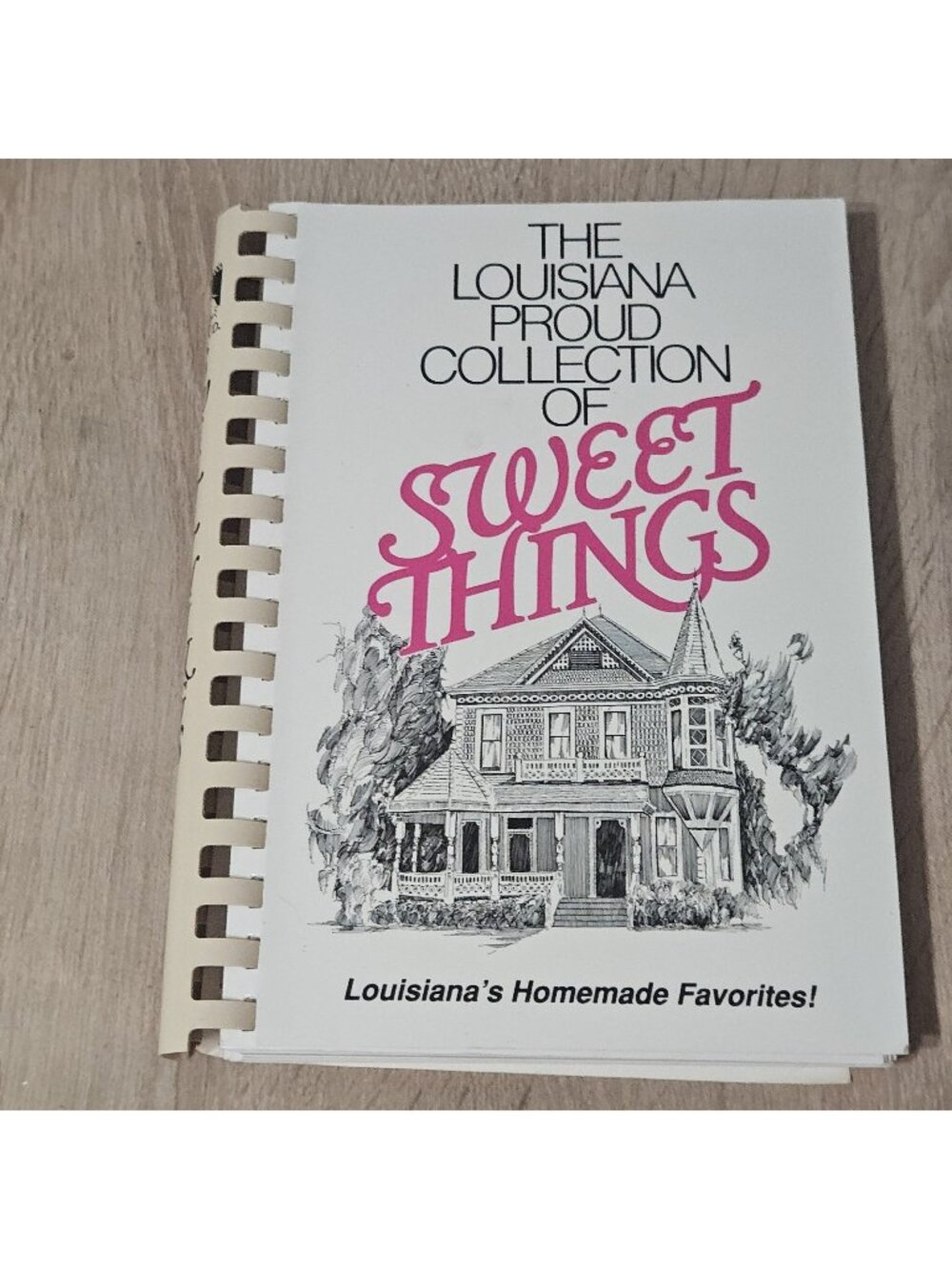 The Louisiana Proud Collection Of Sweet Things  Spiral Bound Cookbook 1993